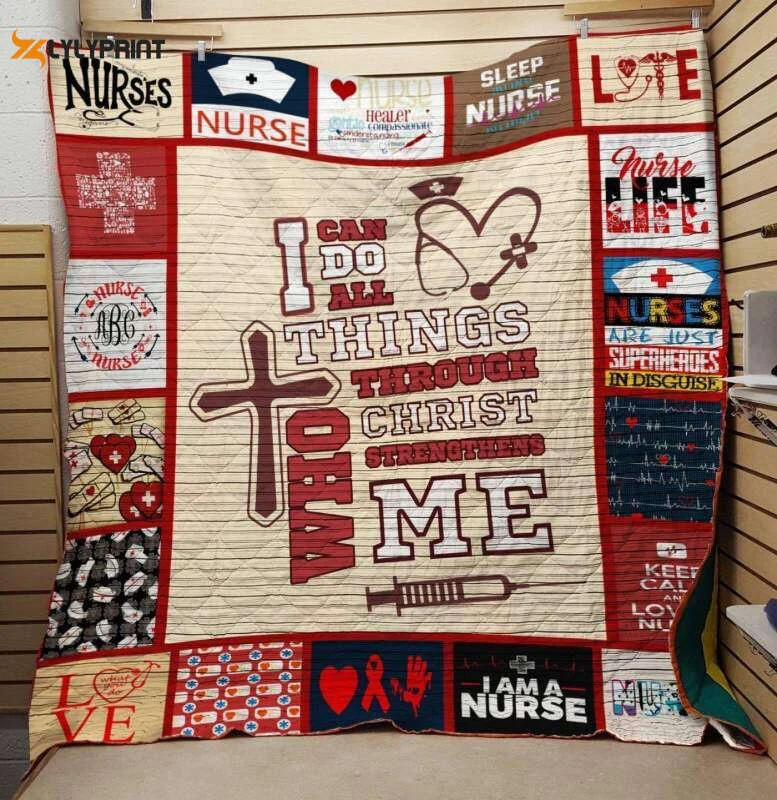 Nurse I Can Do All Things 3D Customized Quilt , Soft Quilt, King Size, All Season Cozy Quilt QB0901