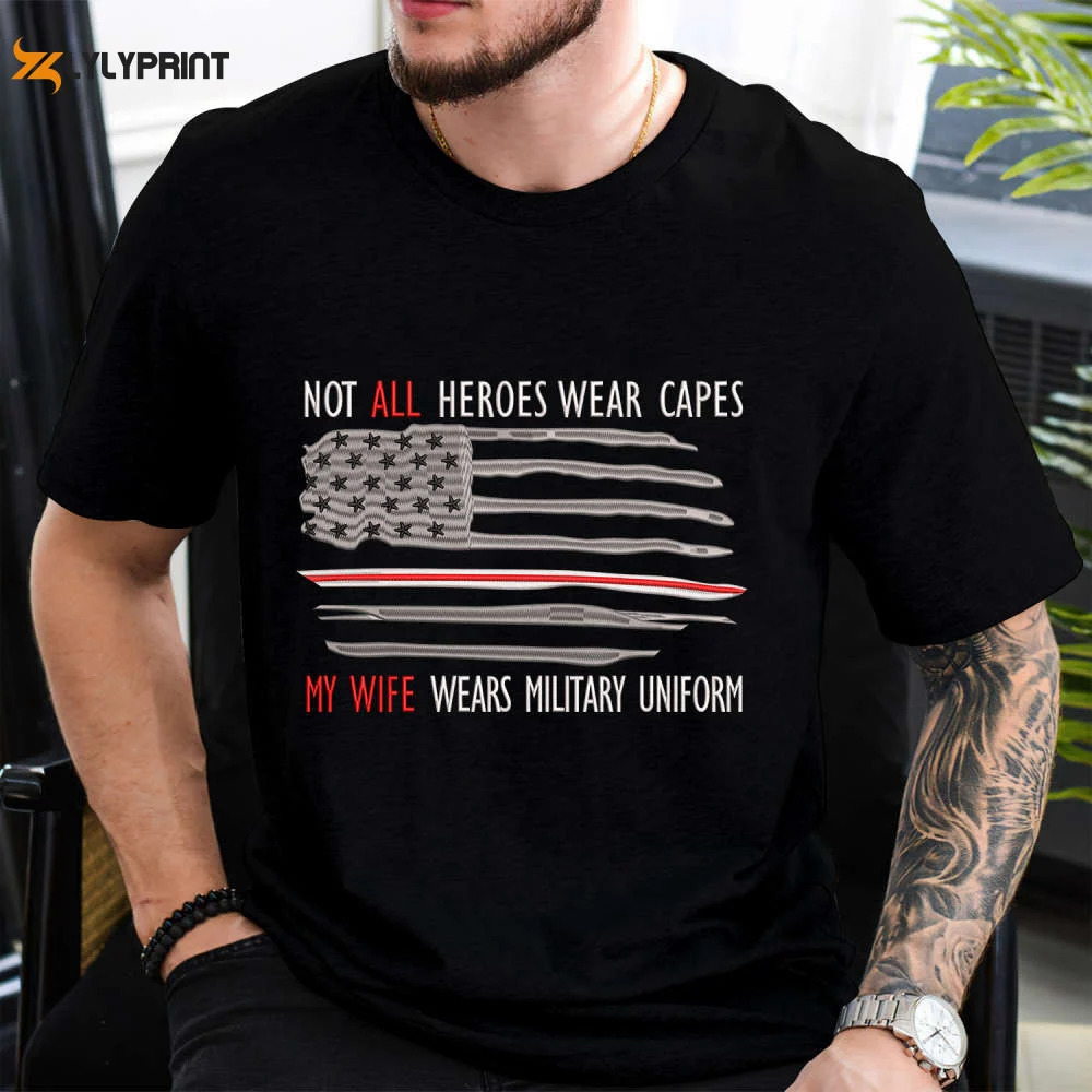 Not All Heroes Wear Capes My Wife Wears Military Uniform Embroidered Sweatshirt, Hoodie, Tshirt 2867 HZ0501