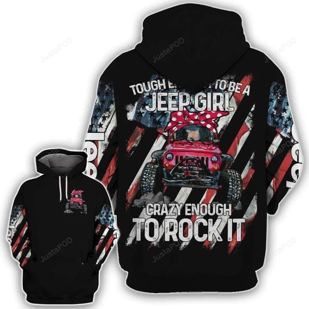 Tough Enough To Be A Jeep Girl 3D All Print Hoodie, Zip- Up Hoodie HZ0501