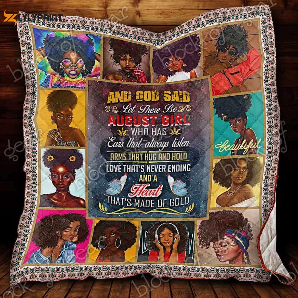 A Perfect August Girl 3D Customized Quilt , Soft Quilt, King Size, All Season Cozy Quilt QB0901